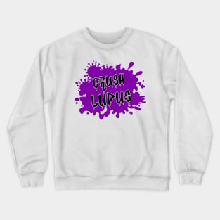 Crush Lupus Lupus Awareness Crewneck Sweatshirt